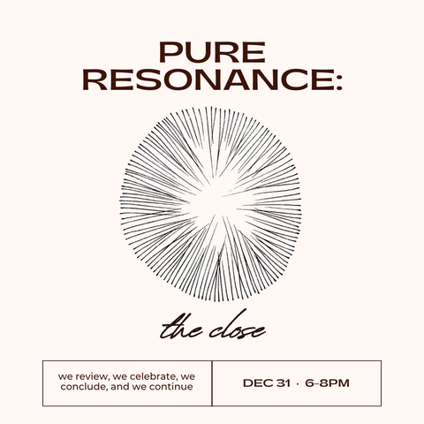 Dec 31 - Pure Resonance: The Close